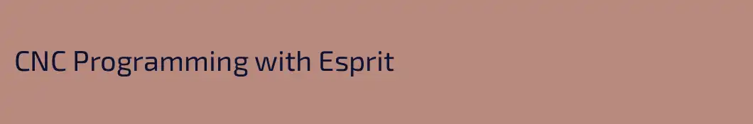 CNC Programming with Esprit
